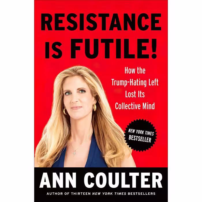 کتاب زبان اصلی Resistance Is Futile اثر Ann Coulter انتشارات Sentinel