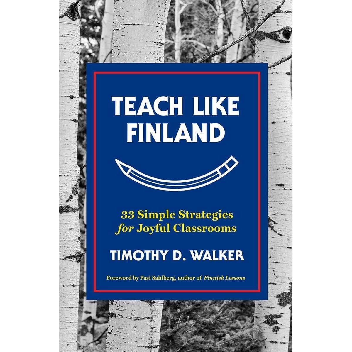 کتاب زبان اصلی Teach Like Finland اثر Timothy D WalkerPasi Sahlberg