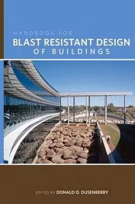 󾕇 D. O. Dusenberry, Handbook for Blast-Resistant Design of Buildings, 2010 - دانلود کتاب های دانشگاهی