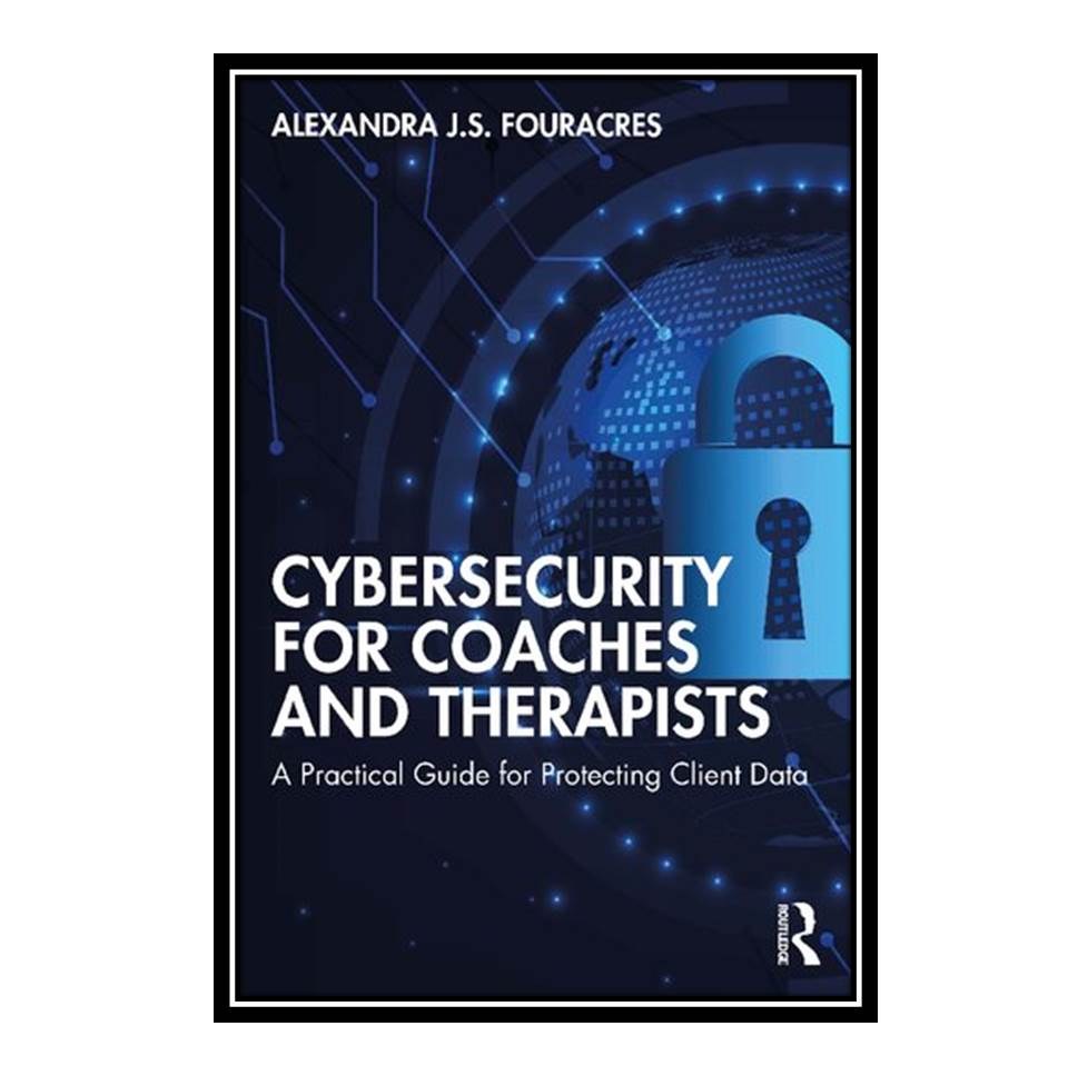 کتاب Cybersecurity for Coaches and Therapists
