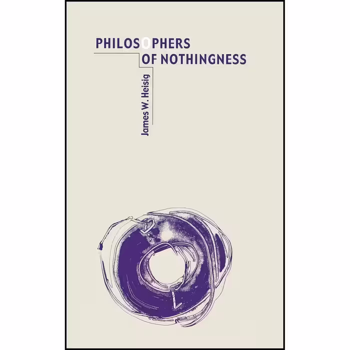 کتاب زبان اصلی Philosophers of Nothingness اثر James W Heisig