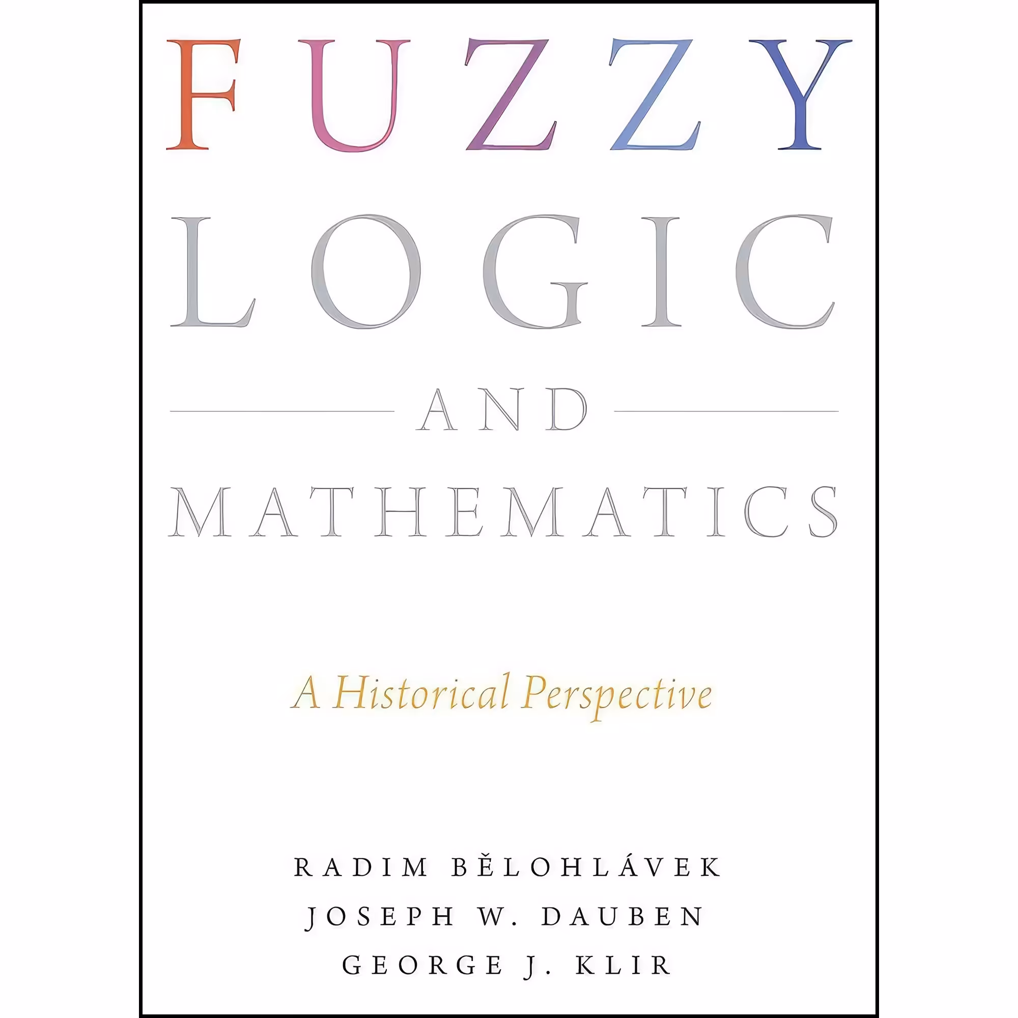 کتاب زبان اصلی Fuzzy Logic and Mathematics انتشارات Oxford University Press
