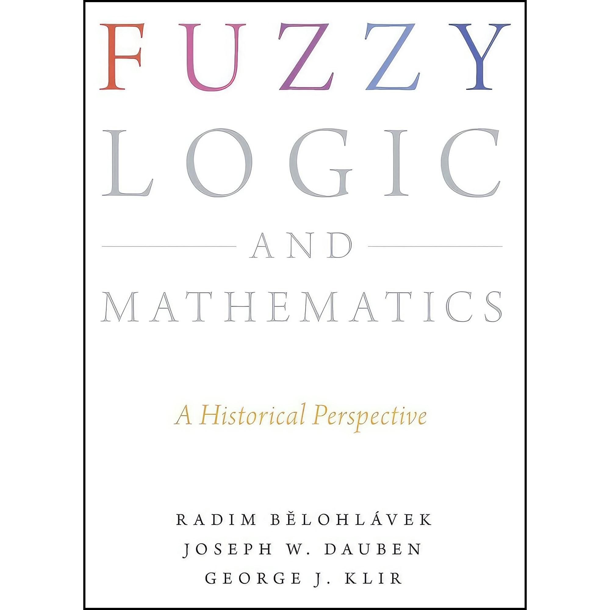 کتاب زبان اصلی Fuzzy Logic and Mathematics انتشارات Oxford University Press
