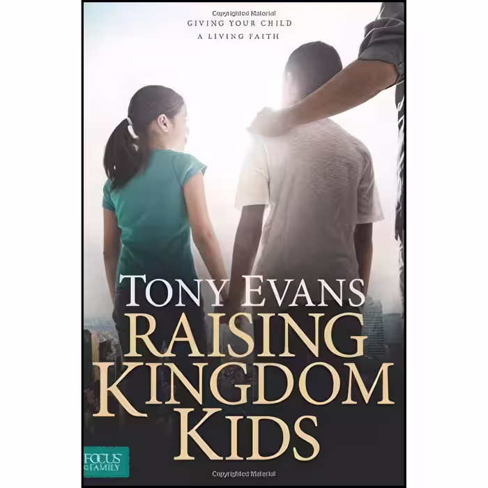 کتاب زبان اصلی Raising Kingdom Kids اثر Tony Evans