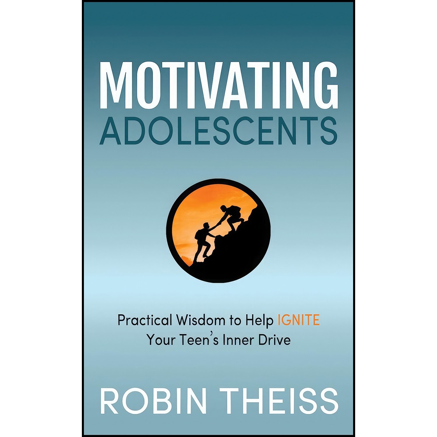 کتاب زبان اصلی Motivating Adolescents اثر Robin Theiss