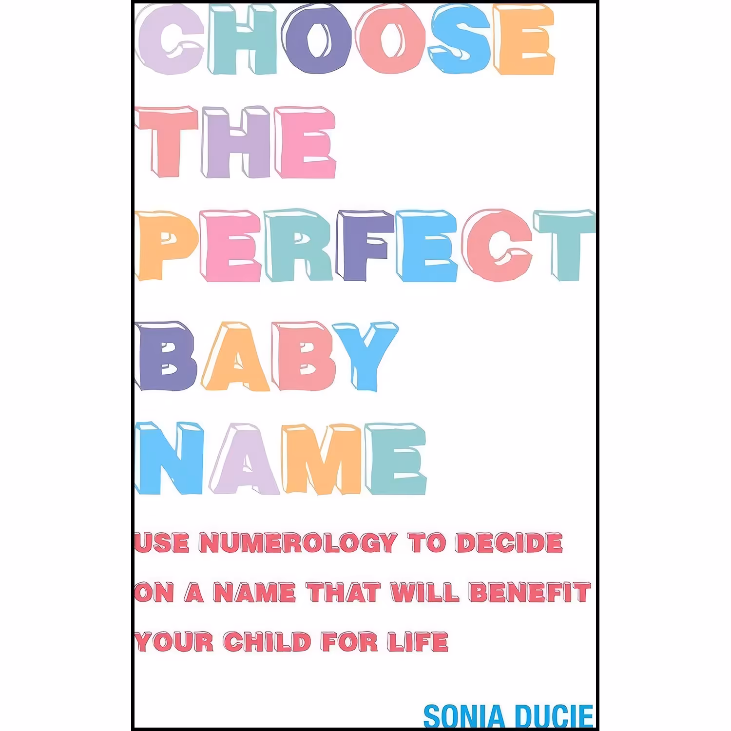 کتاب زبان اصلی Choose the Perfect Baby Name اثر Sonia Ducie