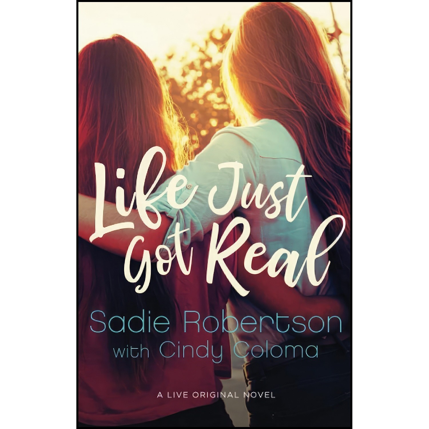 کتاب زبان اصلی Life Just Got Real اثر Sadie Robertson