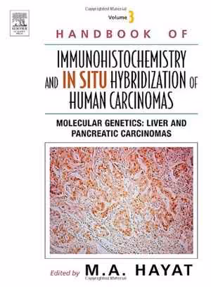 [PDF] دانلود کتاب Handbook Of Immunohistochemistry And In Situ Hybridization Of Human Carcinomas - Molecular Genetics - Liver And Pancreatic Carcinomas V3, 2005