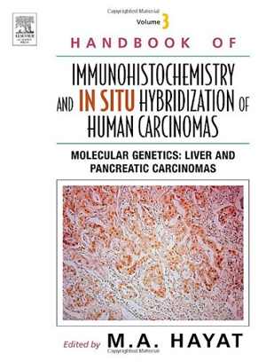 [PDF] دانلود کتاب Handbook Of Immunohistochemistry And In Situ Hybridization Of Human Carcinomas - Molecular Genetics - Liver And Pancreatic Carcinomas V3, 2005
