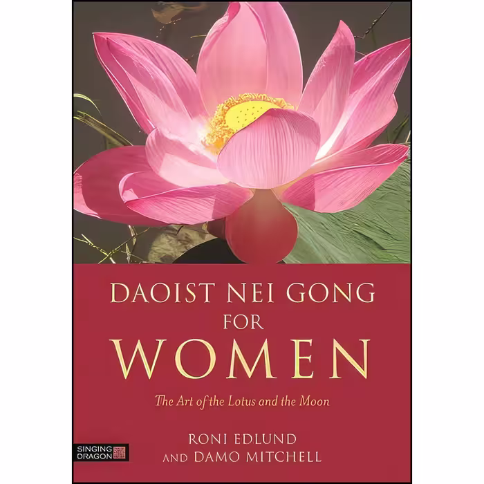 کتاب زبان اصلی Daoist Nei Gong for Women اثر Roni Edlund and Damo Mitchell