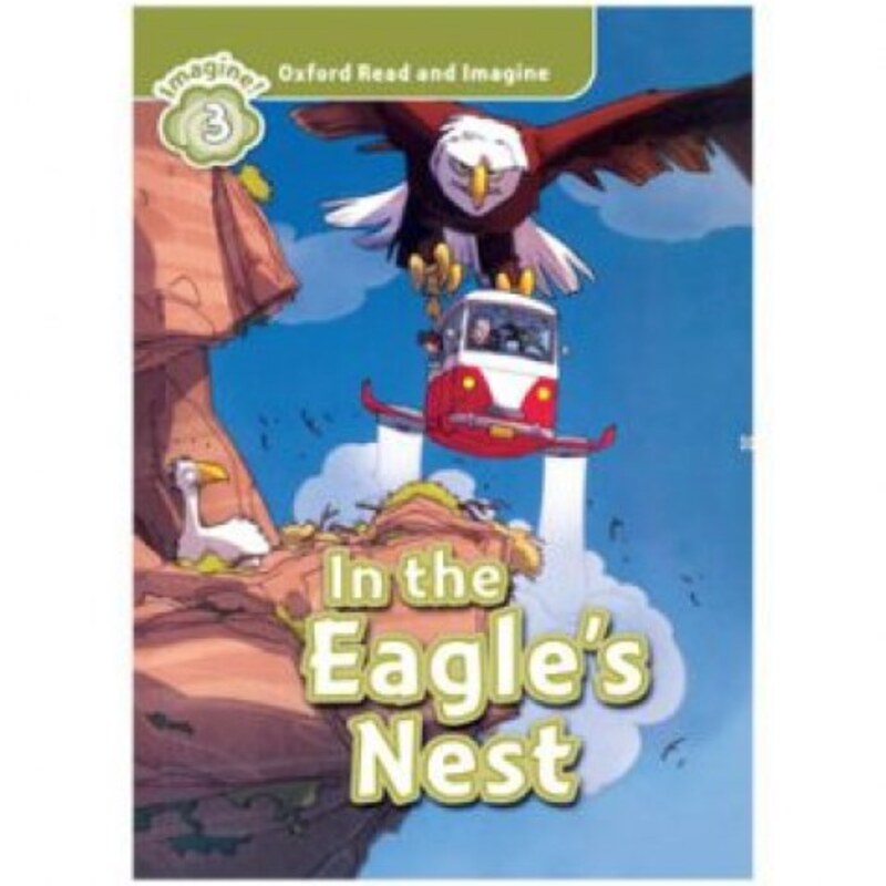 Oxford Read and Imagine 3 In the Eagles Nest کتاب