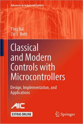  دانلود کتاب Classical And Modern Controls With Microcontrollers - Design, Implementation And Applications, 2019 - دانلود کتاب های دانشگاهی