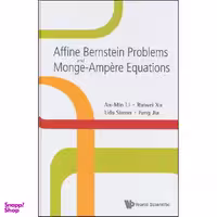 کتاب Affine Berstein Problems and Monge-Ampere Equations اثر An-min Li انتشارات World Scientific Publishing Company
