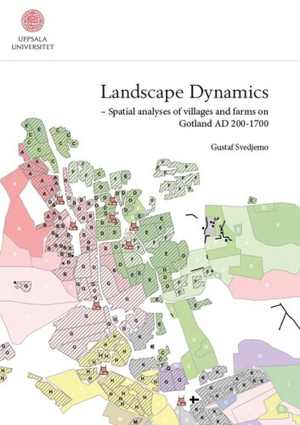 [PDF] دانلود کتاب Landscape Dynamics - Spatial Analyses Of Villages And Farms On Gotland Ad 200-1700, 2014