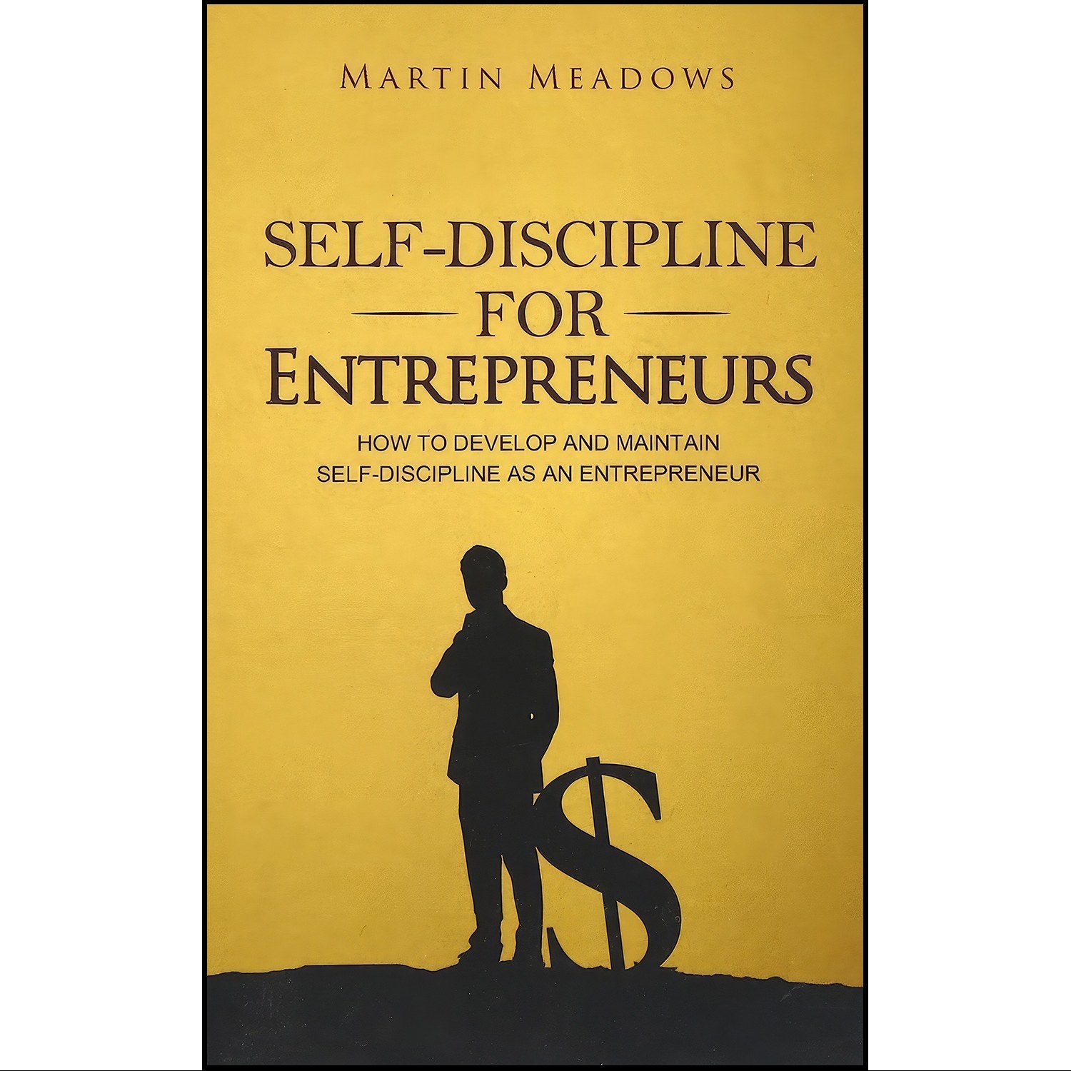 کتاب زبان اصلی SelfDiscipline for Entrepreneurs اثر Martin Meadows