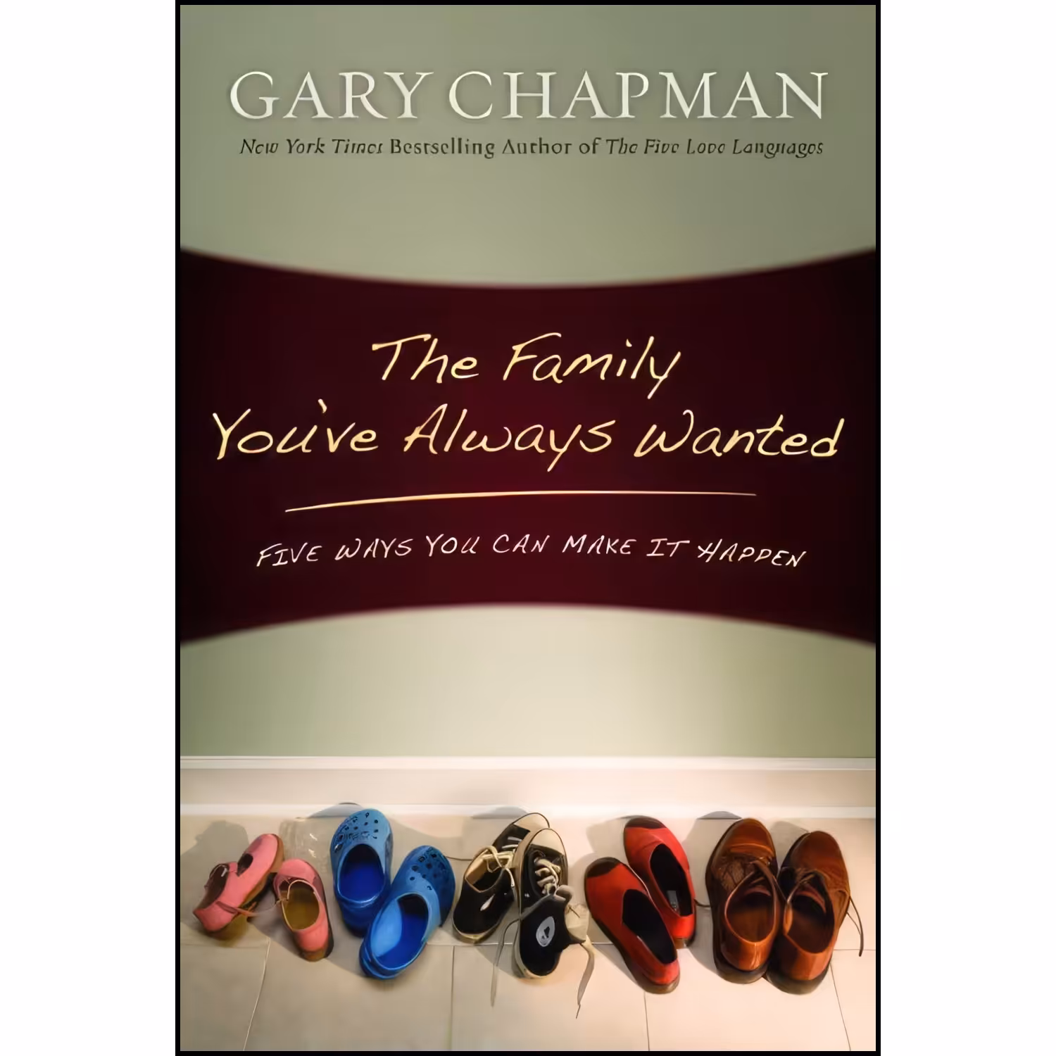 کتاب زبان اصلی The Family Youve Always Wanted اثر Gary Chapman