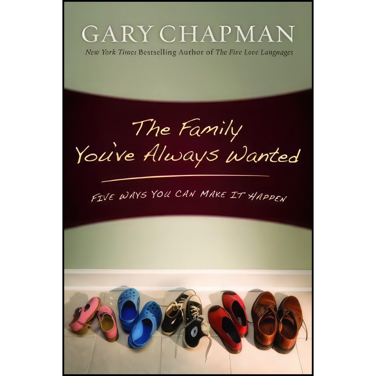 کتاب زبان اصلی The Family Youve Always Wanted اثر Gary Chapman