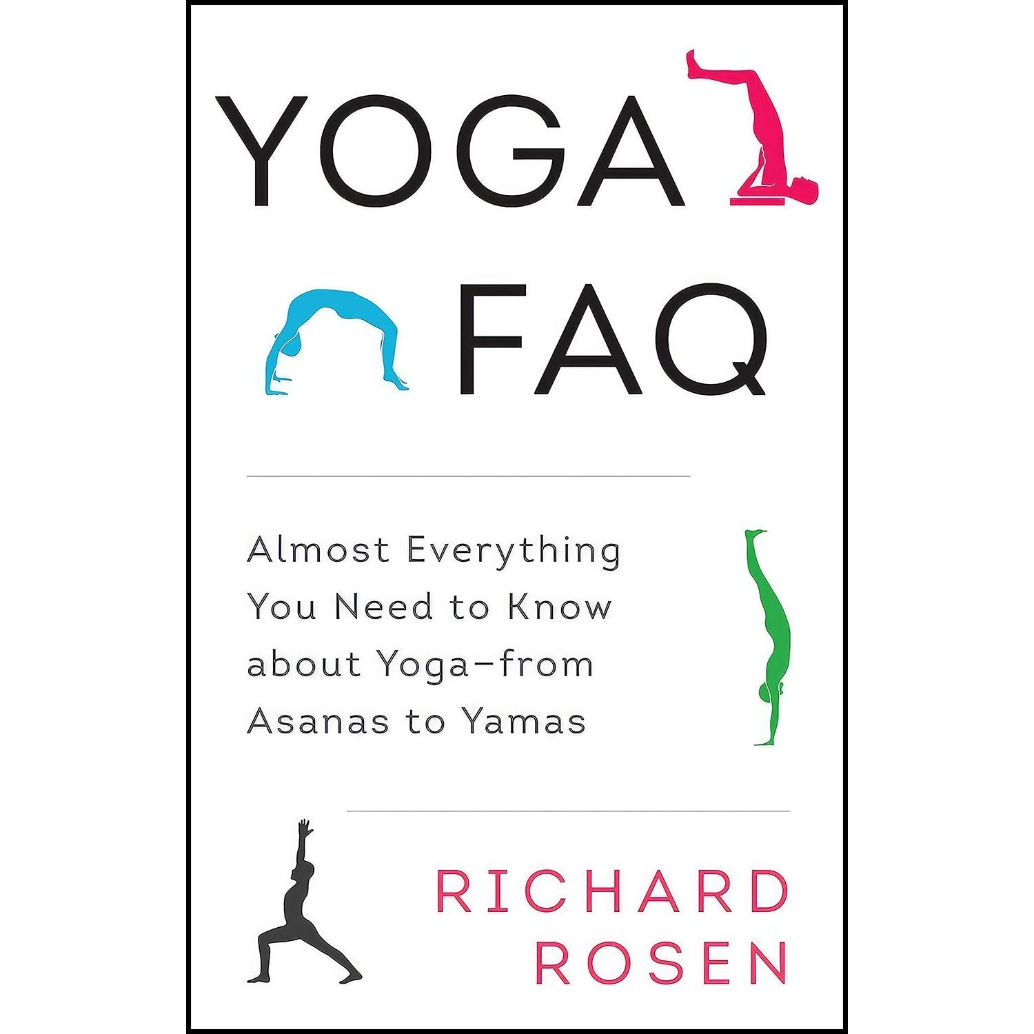 کتاب زبان اصلی Yoga FAQ اثر Richard Rosen and Rodney Yee انتشارات Shambhala