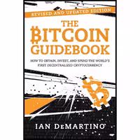 کتاب زبان اصلی The Bitcoin Guidebook اثر Ian DeMartino انتشارات Skyhorse