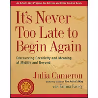 کتاب زبان اصلی It s Never Too Late to Begin Again انتشارات TarcherPerigee