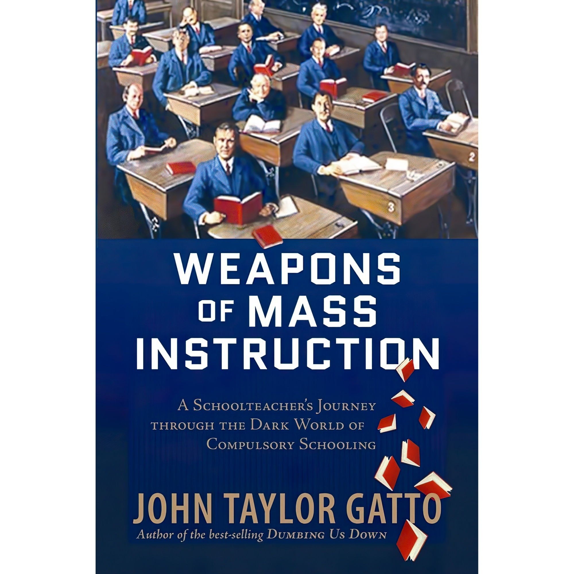 کتاب زبان اصلی Weapons of Mass Instruction اثر John Taylor Gatto