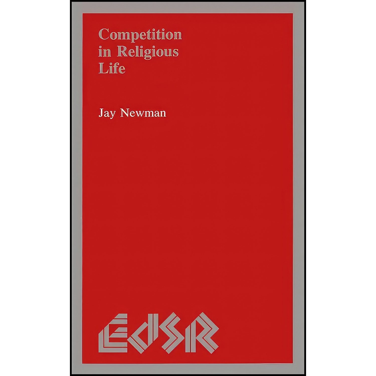 کتاب زبان اصلی Competition in Religious Life اثر Jay Newman