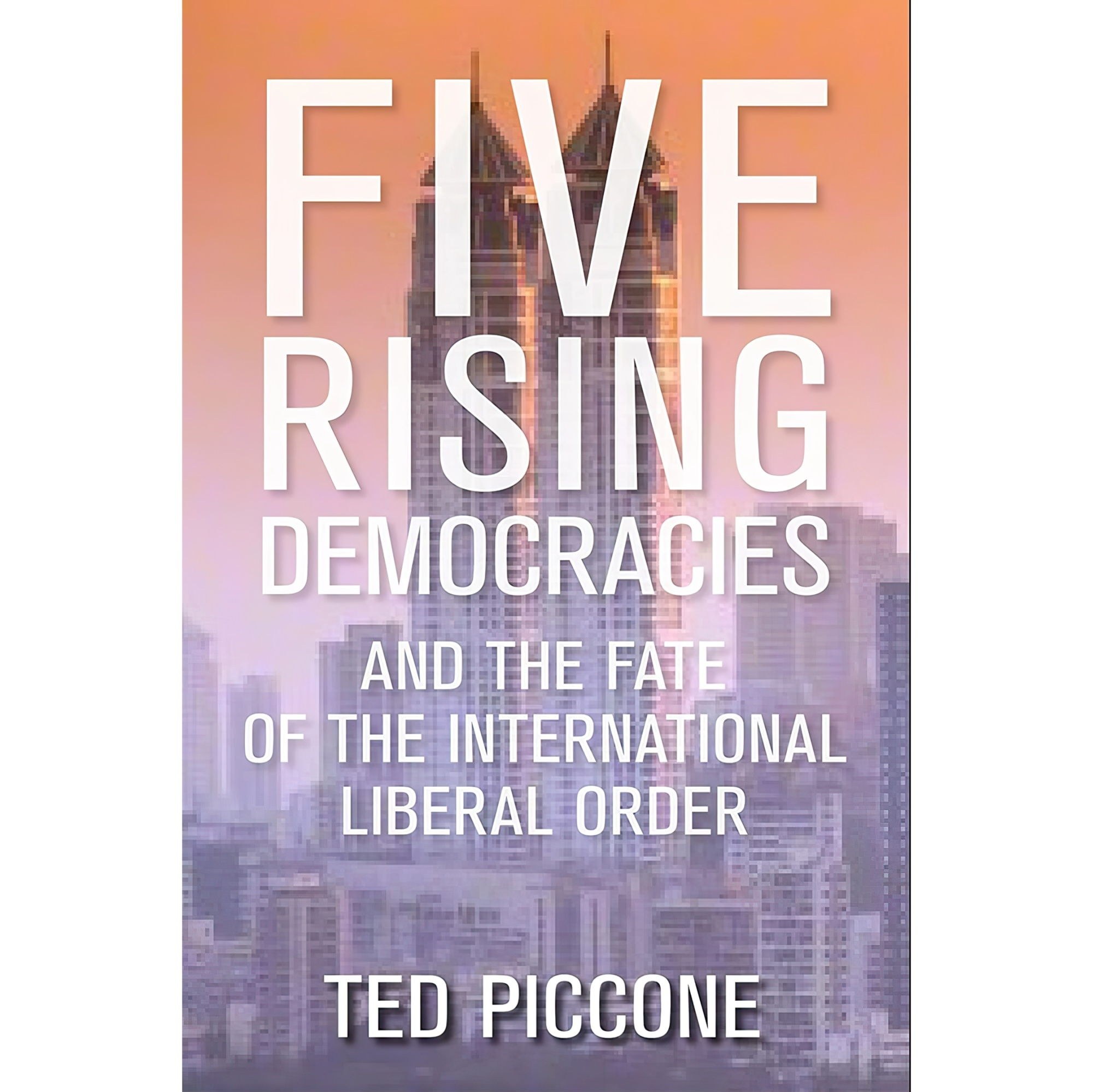 کتاب زبان اصلی Five Rising Democracies اثر Ted Piccone