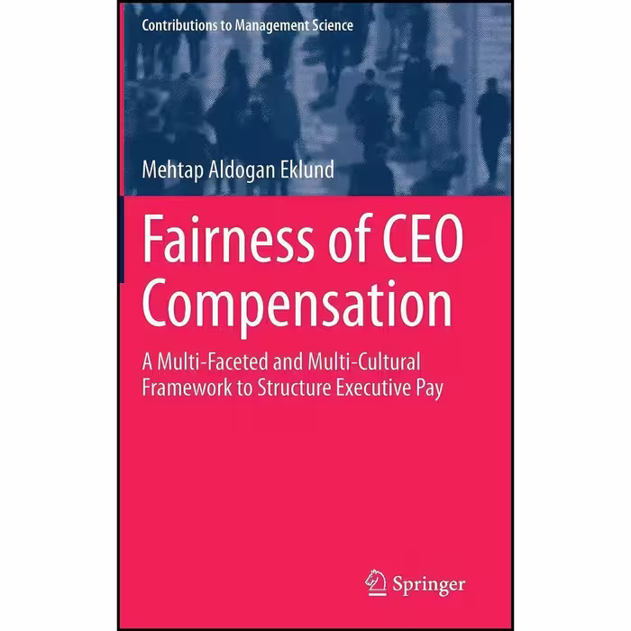 کتاب زبان اصلی Fairness of CEO Compensation اثر Mehtap Aldogan Eklund