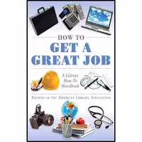 کتاب زبان اصلی How to Get a Great Job انتشارات Skyhorse