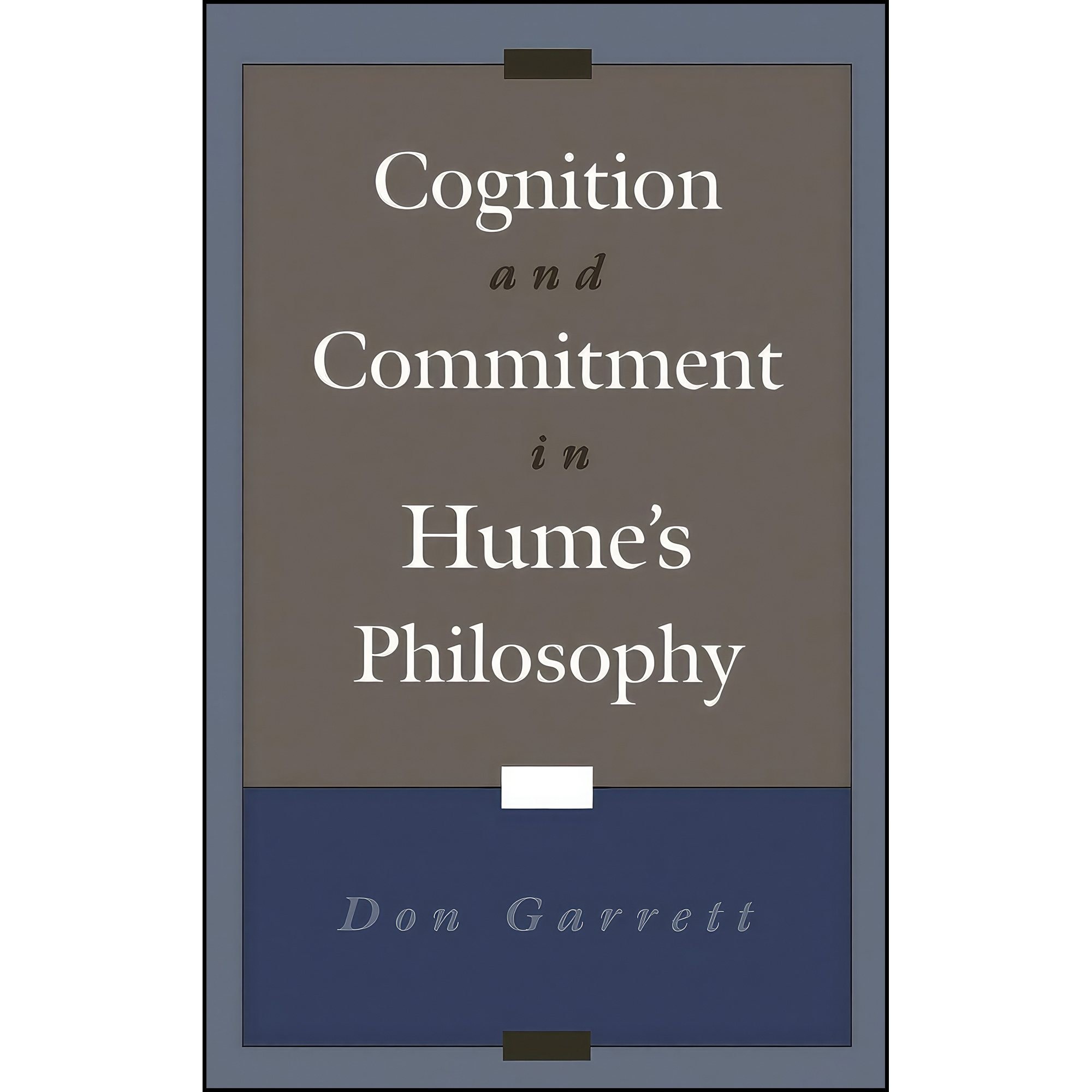 کتاب زبان اصلی Cognition and Commitment in Humes Philosophy اثر Don Garrett
