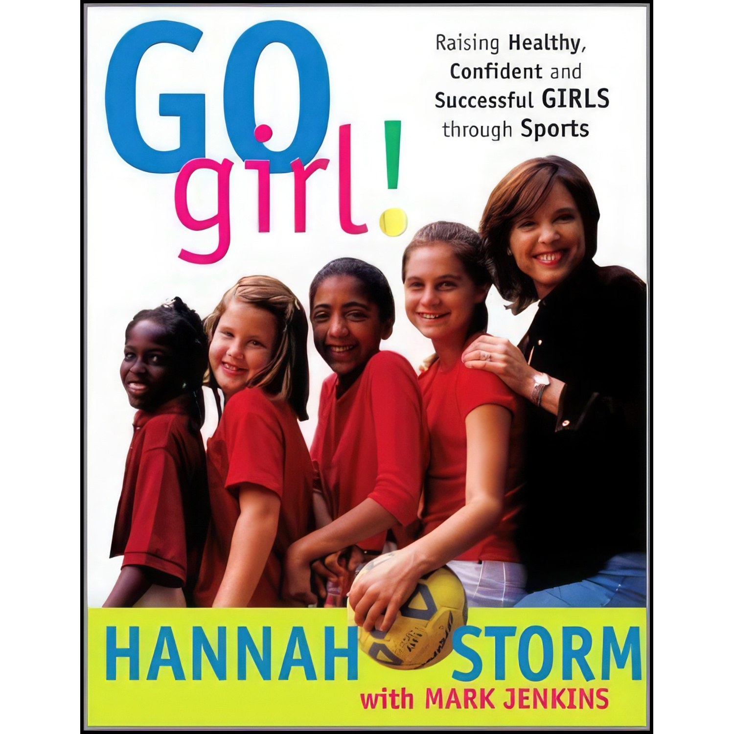 کتاب زبان اصلی Go Girl Raising Healthy Confident and Successful Girls through Sp