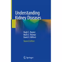 کتاب Understanding Kidney Diseases اثر Hugh Rayner انتشارات Springer