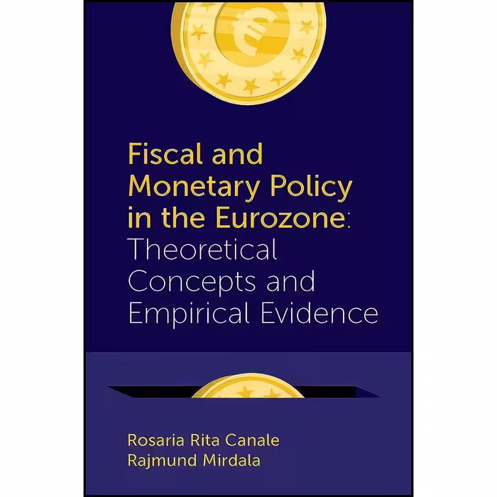 کتاب زبان اصلی Fiscal and Monetary Policy in the Eurozone اثر جمعی از نویسندگان