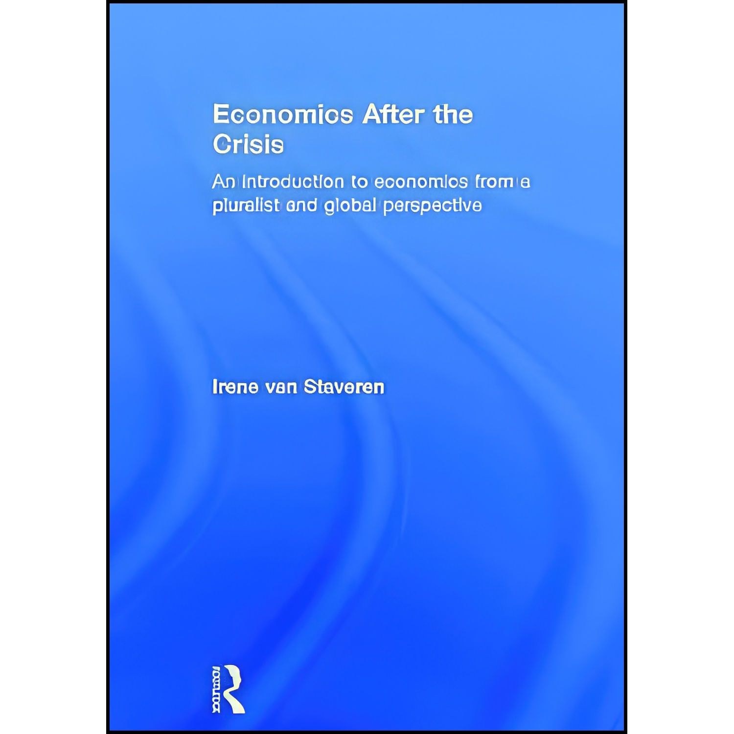 کتاب زبان اصلی Economics After the Crisis اثر Irene van Staveren