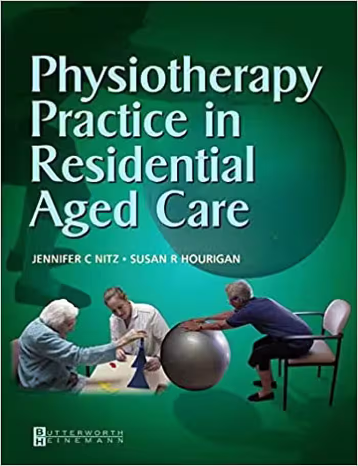 󾕇 دانلود کتاب Physiotherapy Practice In Residential Aged Care, 2004 - دانلود کتاب های دانشگاهی