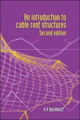 󾕇 Buchholdt H. A., An Introduction to Cable Roof Structures, 2nd ed, 1999 - دانلود کتاب های دانشگاهی