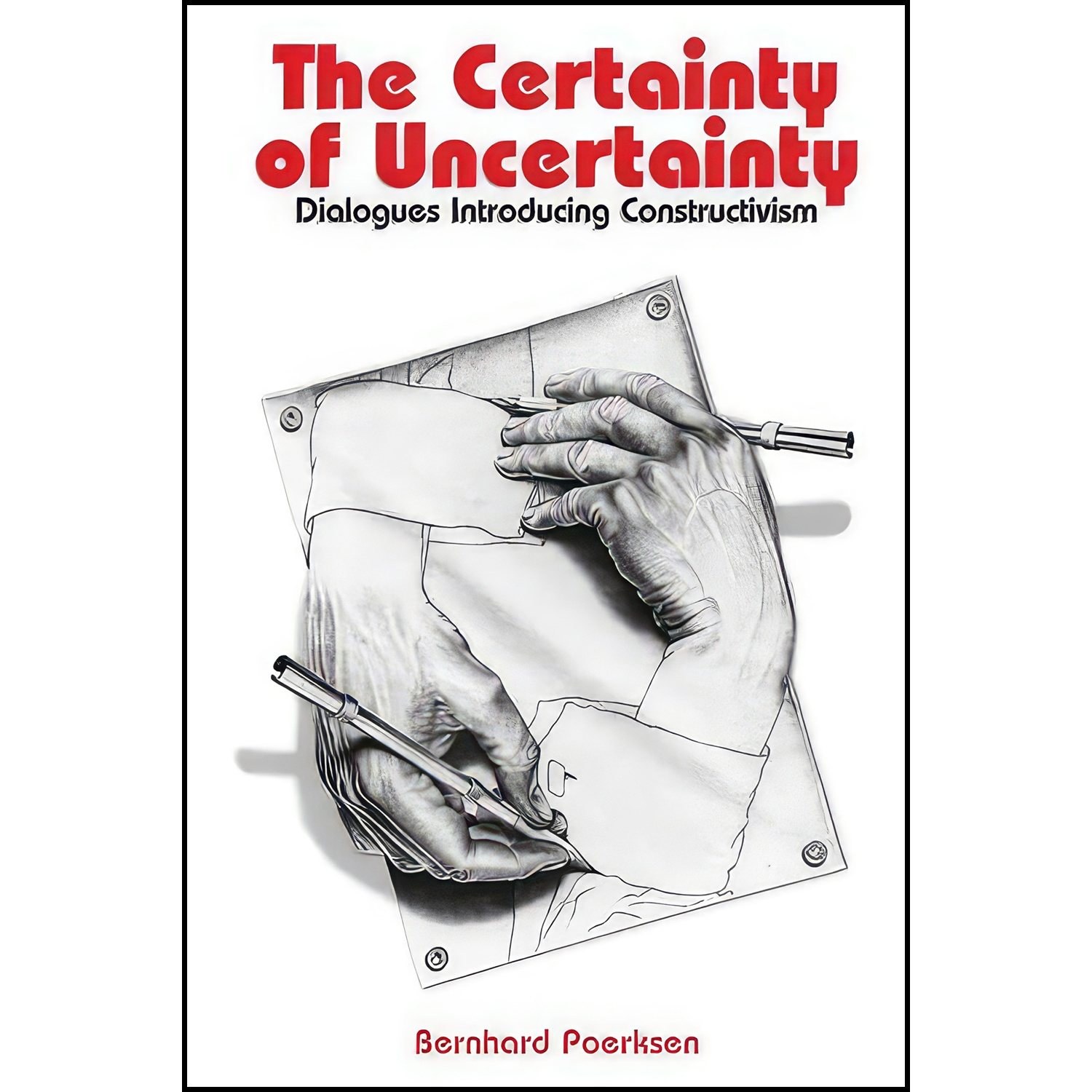 کتاب زبان اصلی Certainty of Uncertainty اثر Bernhard Poerksen