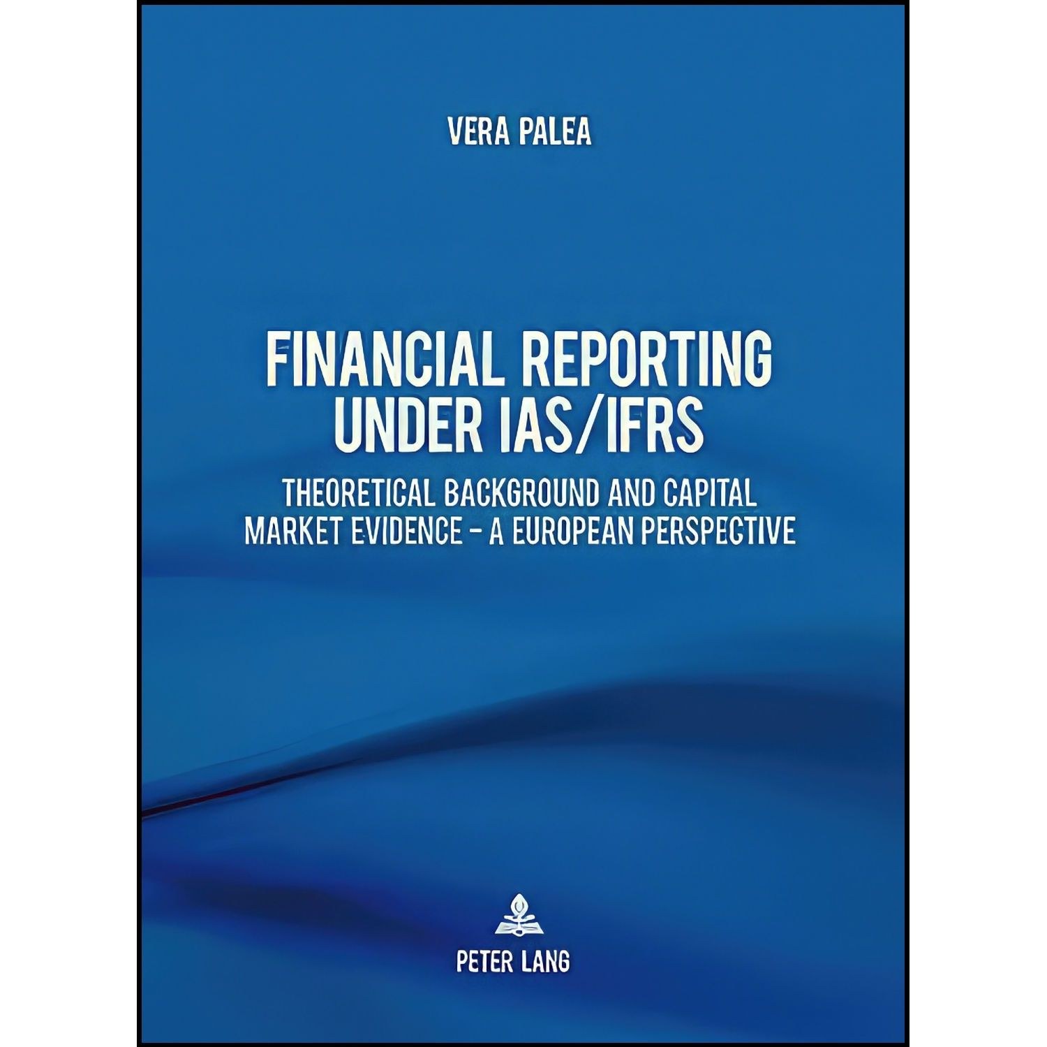 کتاب زبان اصلی Financial Reporting under IASIFRS اثر Vera Palea