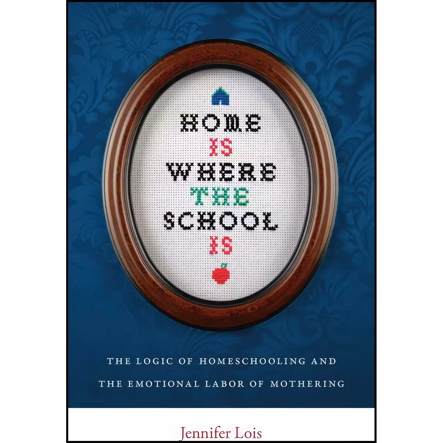 کتاب زبان اصلی Home Is Where the School Is اثر Jennifer Lois