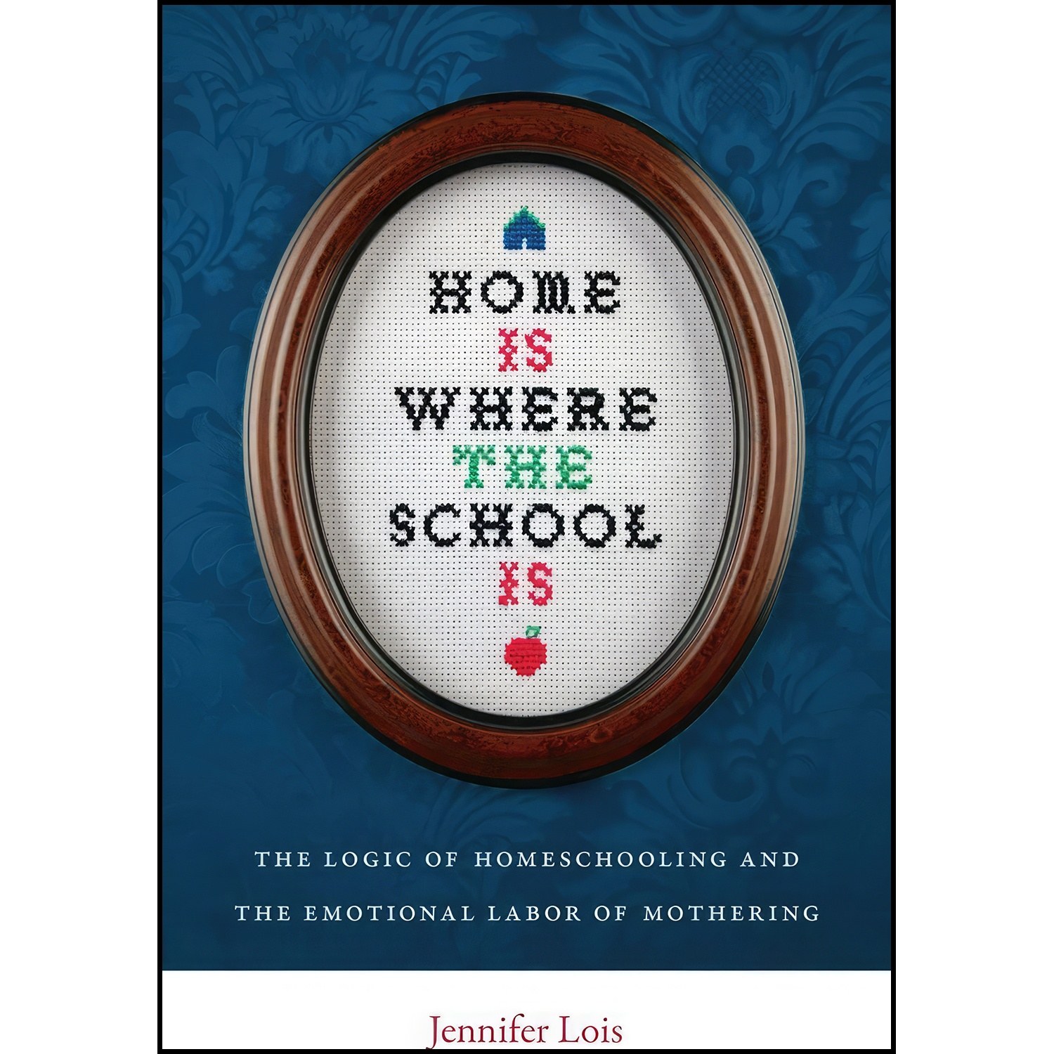 کتاب زبان اصلی Home Is Where the School Is اثر Jennifer Lois