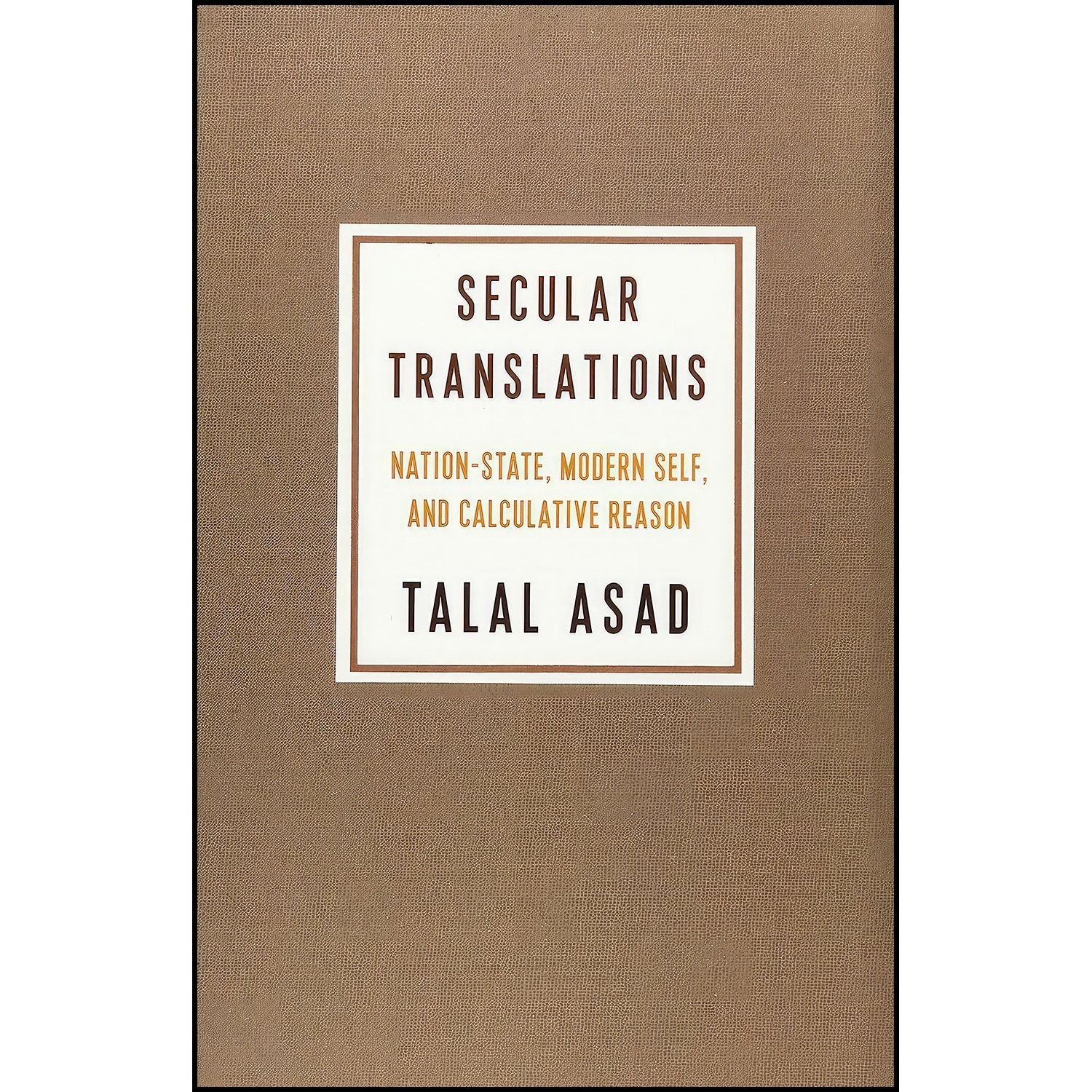 کتاب زبان اصلی Secular Translations اثر Talal Asad