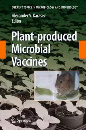 [PDF] دانلود کتاب Plant-Produced Microbial Vaccines, 2009