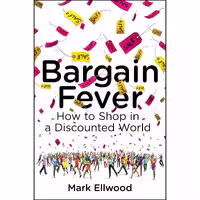 کتاب زبان اصلی Bargain Fever اثر Mark Ellwood انتشارات Portfolio