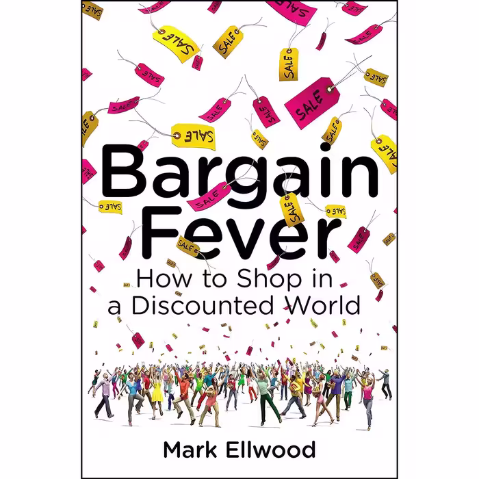 کتاب زبان اصلی Bargain Fever اثر Mark Ellwood انتشارات Portfolio