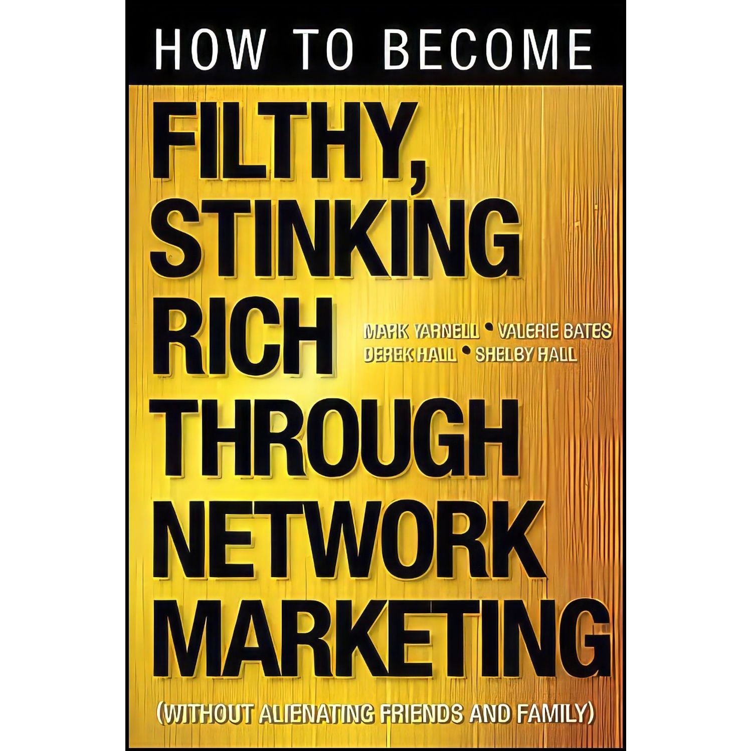 کتاب زبان اصلی How to Become Filthy Stinking Rich Through Network Marketing