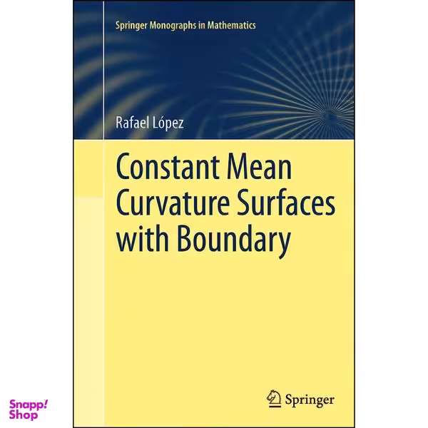 کتاب Constant Mean Curvature Surfaces with Boundary  اثر Rafael Loacute;pez انتشارات Springer