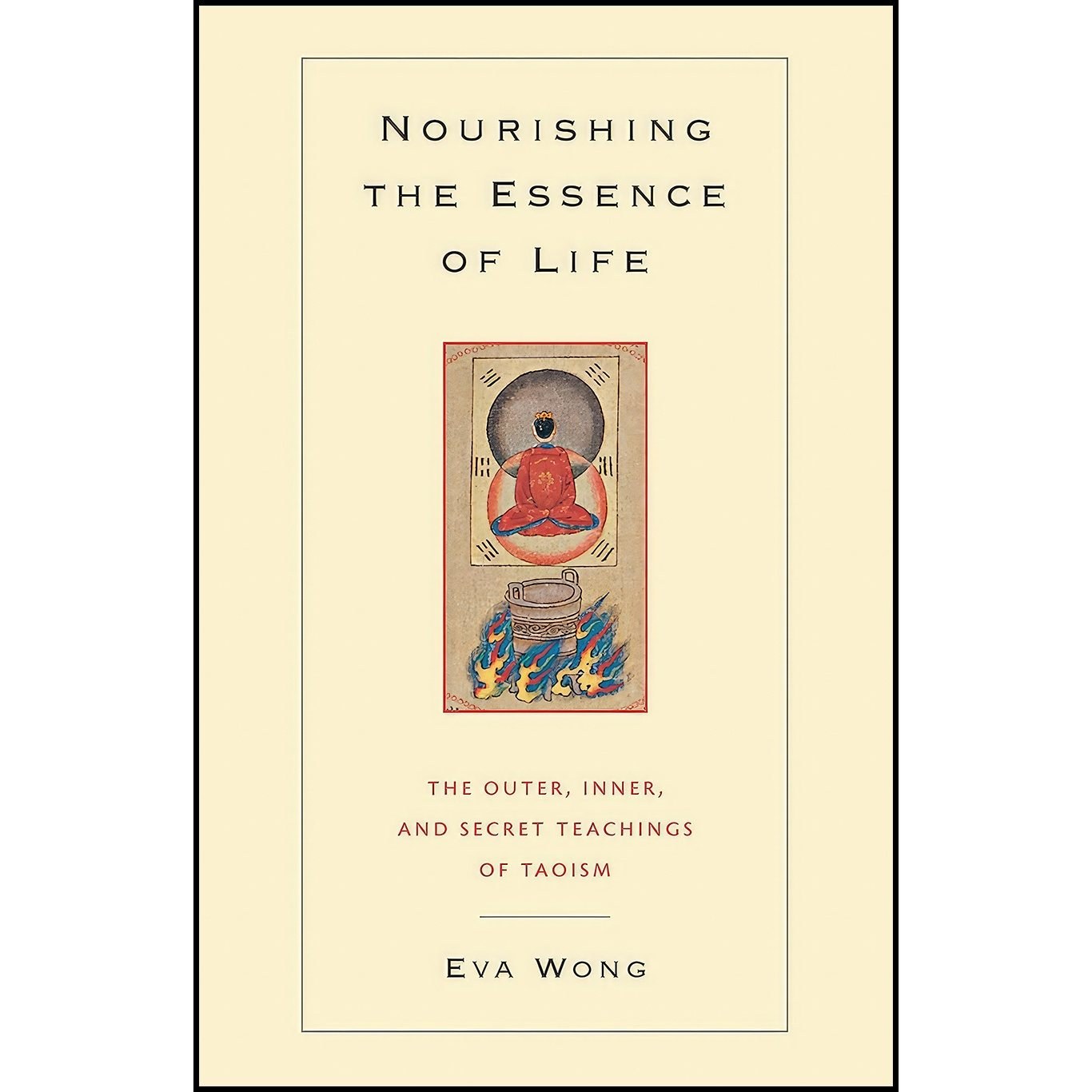 کتاب زبان اصلی Nourishing the Essence of Life اثر Eva Wong انتشارات Shambhala