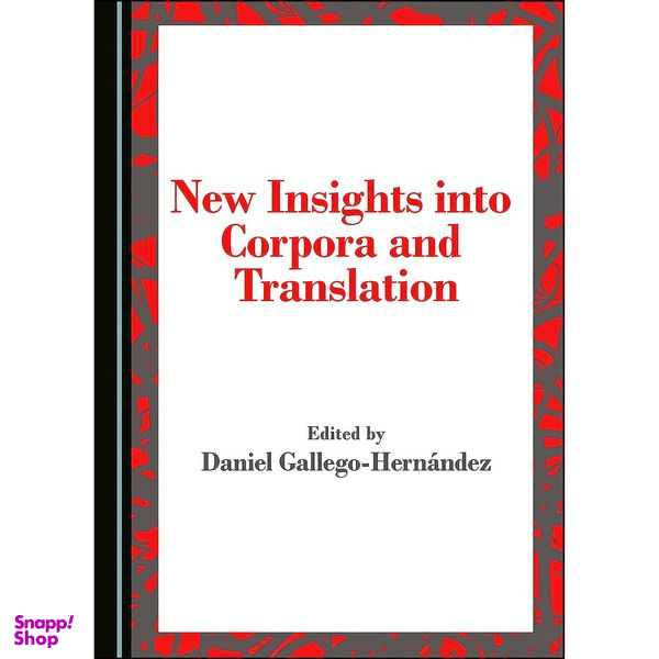کتاب New Insights into Corpora and Translation اثر Daniel Gallego-Hern aacute;ndez انتشارات Cambridge Scholars Publishing