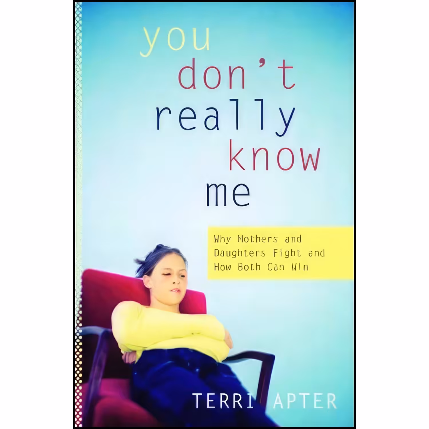 کتاب زبان اصلی You Dont Really Know Me اثر T E Apter and Terri Apter