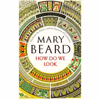کتاب زبان اصلی How Do We Look اثر Mary Beard انتشارات Liveright